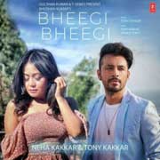 Bheegi Bheegi - Neha Kakkar And Tony Kakkar Mp3 Song